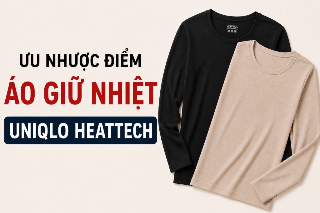 Ưu Nhược Điểm Áo Giữ Nhiệt Uniqlo Heattech